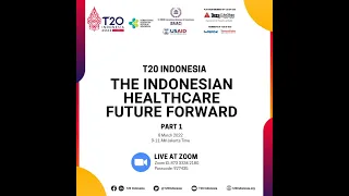 T20 of G20 on Global Health Security and COVID-19The Indonesian Healthcare Future Forward