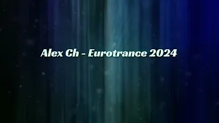 Alex Ch  -  Eurotrance 2024