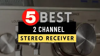 Best 2 Channel Stereo Receiver 2023 🔶 Top 5 Best 2 Channel Stereo Receiver Reviews