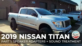 2019 Nissan Titan High-End Custom Car Stereo Upgrade - Part 1 - Speaker Adapters + Sound Treatment