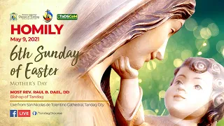 HOMILY | 6th Sunday of Easter - Mother's Day | Most Rev. Raul B. Dael, DD | May 9, 2021