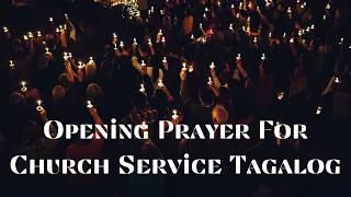 🆕 Opening Prayer For Church Service Tagalog | opening prayer for prayer meeting tagalog Nangungunan