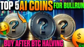 Top 5 AI ALTCoins to Buy After Halving | Last Chance to buy Before BULL RUN 2024