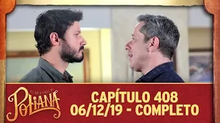 As Aventuras de Poliana | capítulo 408 - 06/12/19, completo