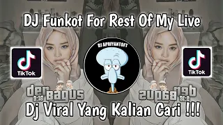 DJ FUNKOT FOR THE REST OF MY LIVE VIRAL TIK TOK TERBARU 2023 YANG KALIAN CARI