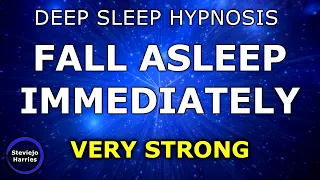 Fall Sleep Immediately ~ Deep Sleep Hypnosis (Very Strong!) Guided Meditation