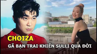 Choiza: Gã bạn trai rapper “gián tiếp” khiến Sulli qua đời nay kết hôn sống hạnh phúc