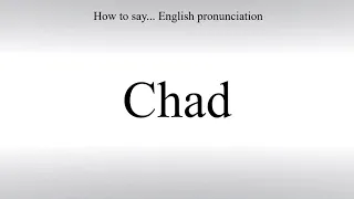 How To Pronounce Chad - How To Say: American pronunciation