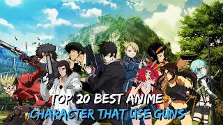 Top 20 Best Anime Characters That Use Guns | Gun Users in Anime
