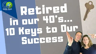 How Did We Retire Early? 10 Things We Did