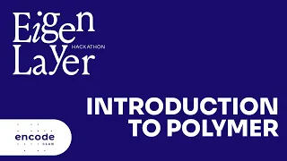 EigenLayer Hackathon: Introduction to Polymer