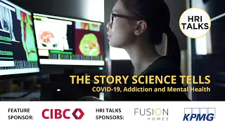 HRI Talks -- The Story Science Tells: COVID-19, Addiction and Mental Health