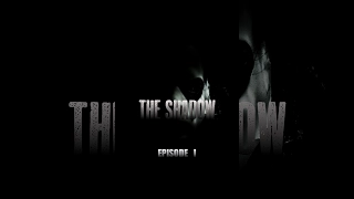 The Shadow: Episode I | Short Film