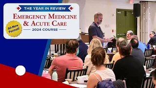 Join Us at the 2024 EM & Acute Care Course - Over 61,000 Participants