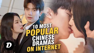 Top 10 Most Popular Chinese Dramas on the Internet 2024