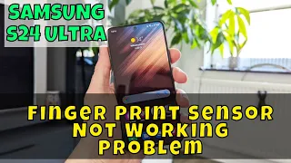 Finger Print Sensor Not Working Problem Samsung Galaxy S24 Ultra || How to solve fingerprint issues