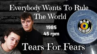 Everybody Wants To Rule The World (1985) "45 rpm" - TEARS FOR FEARS