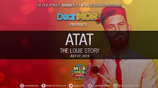 Dear MOR: "Atat" The Louie Story 07-27-19