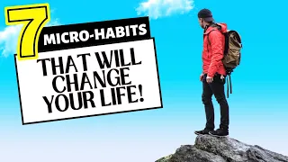 7 Micro Habits that will Change Your Life in Six Months