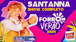 SANTANA O CANTADOR - FORRÓ VERÃO 2024 (Show Completo)