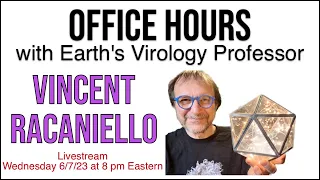 Office Hours with Earth's Virology Professor Livestream 6/7/23 8 pm EST