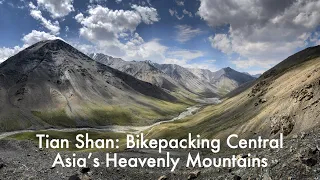 Tian Shan: Bikepacking Central Asia's Heavenly Mountains