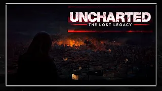 Uncharted: The Lost Legacy / Утраченное наследие Запуск #5 ФИНАЛ