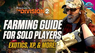 The Best Ways To Farm As A SOLO PLAYER! - Exotics, XP, & MORE! - The Division 2 Farming Guide