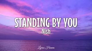 Nish - Standing By You (Lyrics) Duniyaa Cover