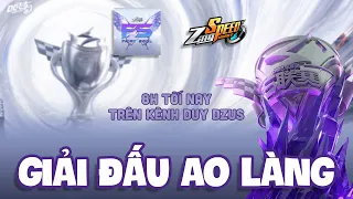 ZingSpeed Mobile - 11/8 - Giải Đấu Ao Làng Của Clan Fairy Soul - BLV DuyDZus