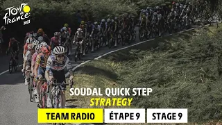 Soudal Quick Step - Strategy Team Radio - Stage 9 - Tour de France 2023
