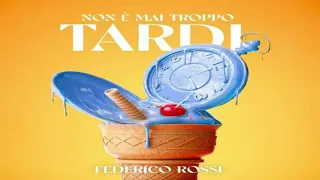 Federico Rossi - Non è mai troppo tardi