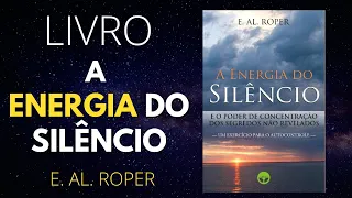 ✅A ENERGIA DO SILÊNCIO - AUDIOLIVRO - A.L.Roper