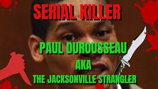 SERIAL KILLER PAUL DUROUSSEAU AKA THE JACKSONVILLE STRANGLER