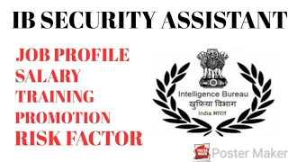 IB SECURITY ASSISTANT || JOB PROFILE || TRAINING || SALARY || PROMOTION || RISK FACTOR