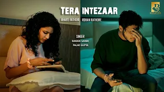 TERA INTEZAAR (OFFICIAL TEASER)