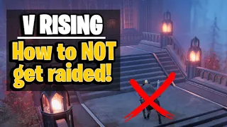 How To Raid Proof Your Base! | V Rising