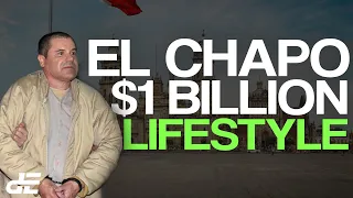 El Chapo $1 Billion Lifestyle