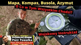 Mapa, Kompas, Busola, Azymut - O Co w Tym Wszystkim Chodzi? [Pokazuję i Wyjaśniam "Po Wojskowemu"]