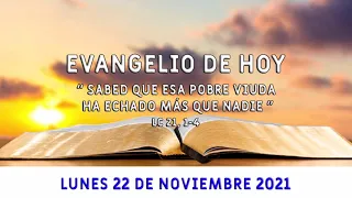 Evangelio de Hoy, “ Sabed que esa pobre viuda ha echado más que nadie ” Lunes 22 Noviembre 2021