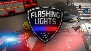 Flashing Lights | Обзор | Вступаем в ряды полиции, пожарной охраны и службу скорой помощи