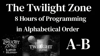 The Twilight Zone Radio Shows "A-B"