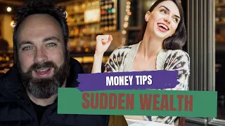 Managing Sudden Wealth (Steps To Take When You Get A Windfall)