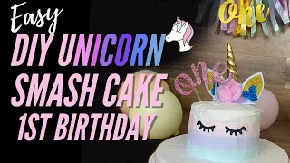 Easy DIY Unicorn Smash Cake - 1st Birthday Cake