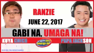 Gabi na, Kabahan ka na! with Papa Jackson and Kuya Chico June 22, 2017 Caller 3 Ranzie