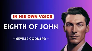 ✨ Unlock the Mysteries of 'Eighth of John' with Neville Goddard—Narrated in His Own Voice ✨