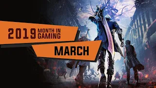 Month in Gaming 2019 - March
