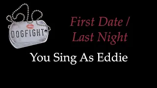 Dogfight - First Date/Last Night - Karaoke/Sing With Me: You Sing Eddie