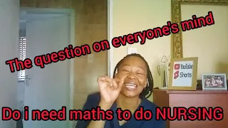 Do i need maths to become an AUXILIARY NURSE|AUXILIARY NURSE