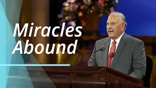 Miracles Abound among Followers of Jesus Christ | Ronald A. Rasband | Segment